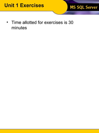 Unit 1 Exercises Time allotted for exercises is 30 minutes 