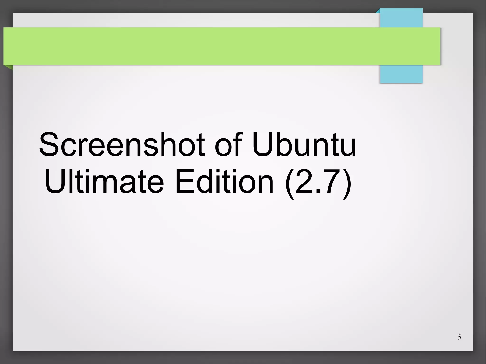 Screenshot of Ubuntu
Ultimate Edition (2.7)

3

 