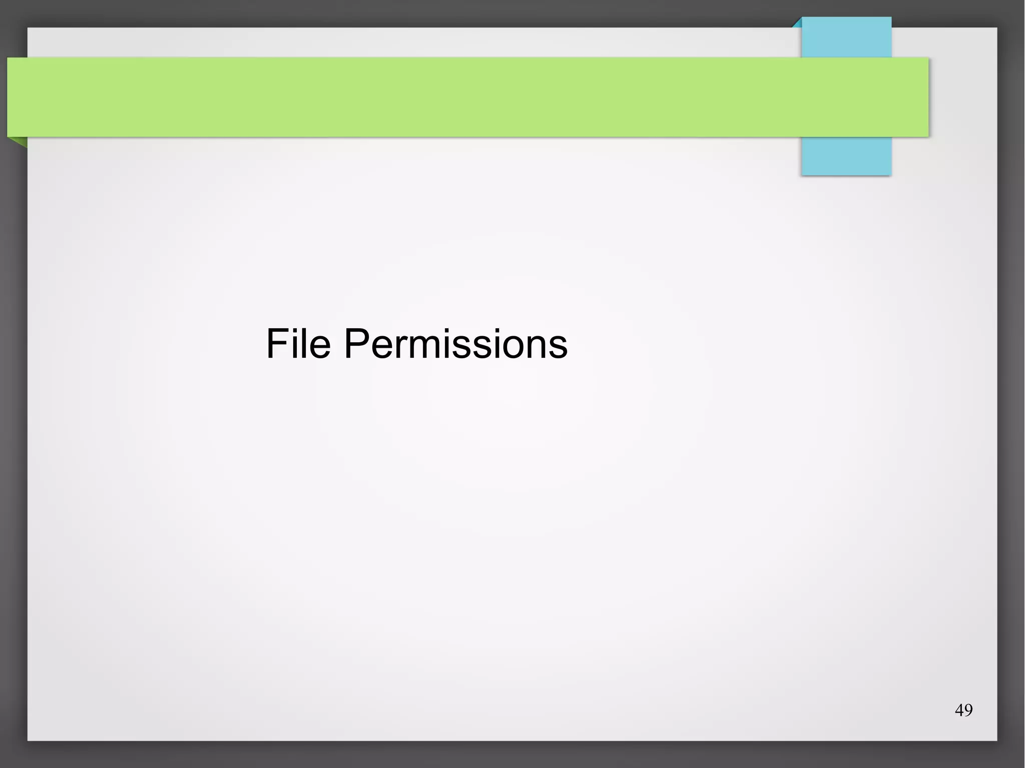 File Permissions

49

 