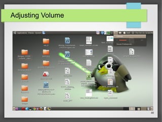 Adjusting Volume

40

 