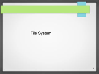 File System

9

 
