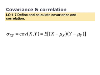 Covariance & correlation LO 1.7 Define and calculate covariance and correlation. 