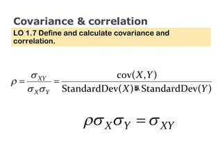 Covariance & correlation LO 1.7 Define and calculate covariance and correlation. 