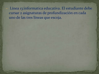 Línea 3: gestión y gerencia de sistemas.Línea 4:desarrollo des software inteligente.