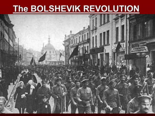 The BOLSHEVIK REVOLUTION
 