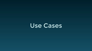 Use Cases
 
