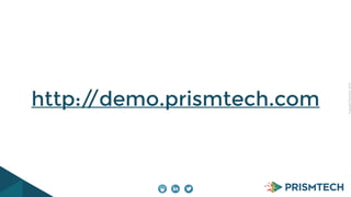 CopyrightPrismTech,2014
http://demo.prismtech.com
 