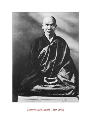 Maestro Kodo Sawaki (1880–1965)
 