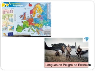 Lenguas en Peligro de Extinción
 