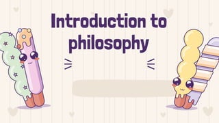 Introduction to
philosophy
 