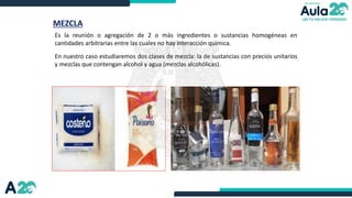 FOTO
FOTO
Es la reunión o agregación de 2 o más ingredientes o sustancias homogéneas en
cantidades arbitrarias entre las cuales no hay interacción química.
MEZCLA
En nuestro caso estudiaremos dos clases de mezcla: la de sustancias con precios unitarios
y mezclas que contengan alcohol y agua (mezclas alcohólicas).
 