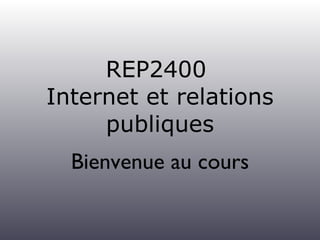 REP2400  Internet et relations publiques ,[object Object]