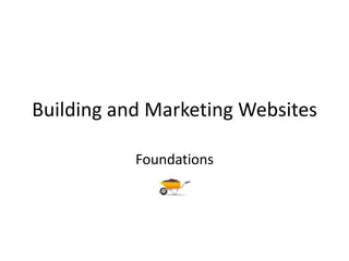 Building and Marketing Websites Foundations 