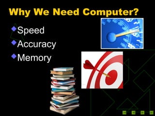 INTRO2.ppt introduction to computers, why we need computer. | PPT