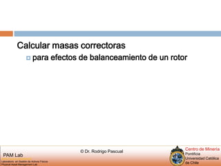 Calcular masas correctoras para efectos de balanceamiento de un rotor