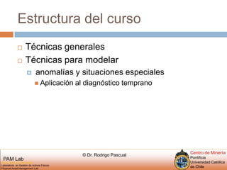 Estructura del cursoTécnicas generalesTécnicas para modelar anomalías y situaciones especialesAplicación al diagnóstico temprano