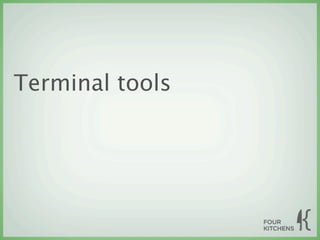 Terminal tools
 