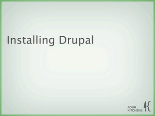 Installing Drupal
 