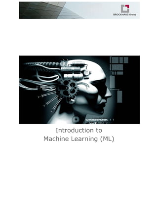 Introduction to
Machine Learning (ML)
 