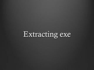 Extracting exe
 