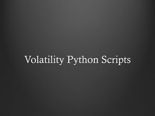 Volatility Python Scripts
 