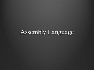 Assembly Language
 