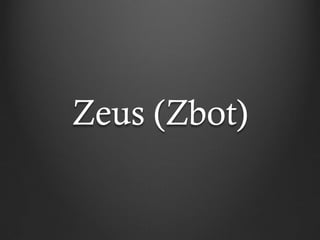 Zeus (Zbot)
 