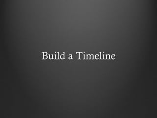 Build a Timeline
 