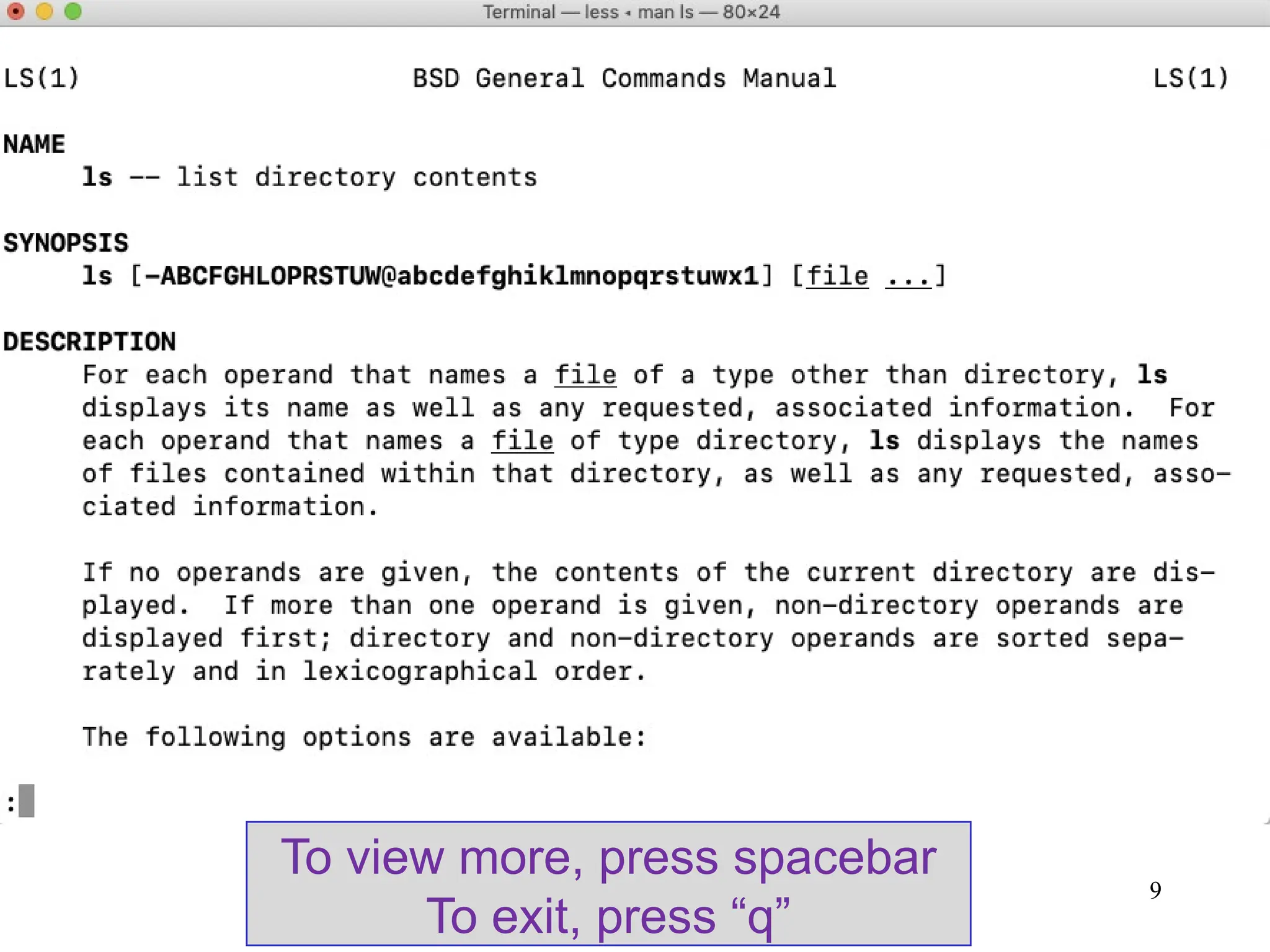 9
To view more, press spacebar
To exit, press “q”
 