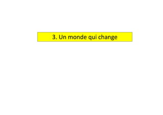 3. Un monde qui change
 