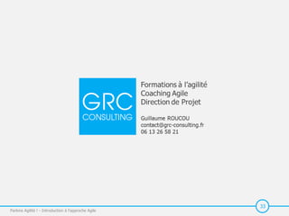 33
Parlons Agilité ! - Introduction à l'approche Agile
 