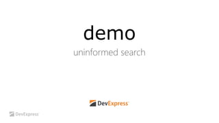 demo 
uninformed search 
 
