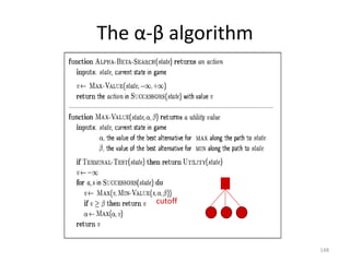 148
The α-β algorithm
cutoff
 