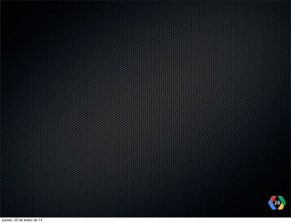 26
jueves, 23 de enero de 14

 