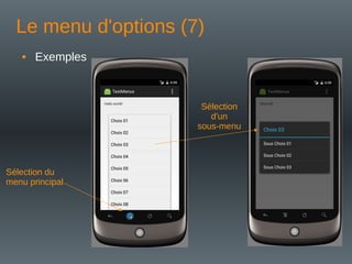 Le menu d'options (7)
• Exemples
Sélection du
menu principal
Sélection
d'un
sous-menu
 