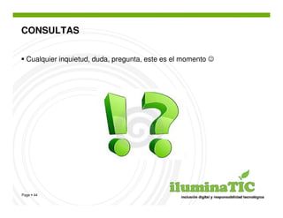 CONSULTAS


  Cualquier inquietud, duda, pregunta, este es el momento ☺




Page 44
 