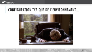 CONFIGURATION TYPIQUE DE L'ENVIRONNEMENT…
11
 