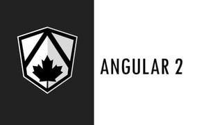ANGULAR 2
 