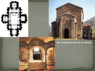 Sta. Cristina de Lena. S. IX. Oviedo.
 