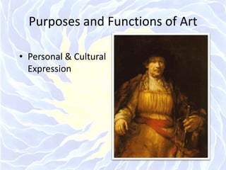 Purposes and Functions of ArtPersonal & Cultural Expression