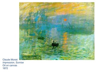 Claude MonetImpression, SunriseOil on canvas1872
