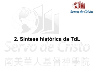2. Síntese histórica da TdL
 