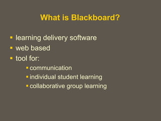 What is Blackboard?learning delivery software