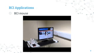 BCI Applications
◎ BCI mouse
7
 
