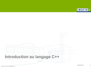 Introduction au langage C++
30/09/2023 4
Introduction au langage C++
 