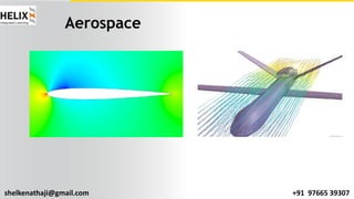 shelkenathaji@gmail.com +91 97665 39307
Aerospace
 