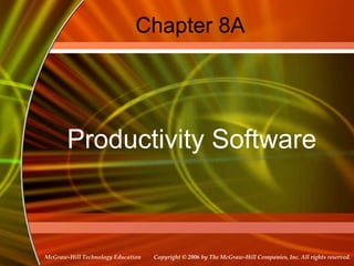 Chapter 8A Productivity Software 