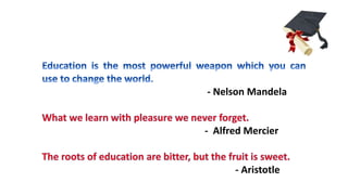 - Nelson Mandela
- Alfred Mercier
- Aristotle
 