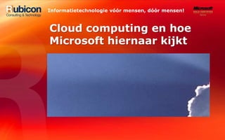 Cloud computing en hoe Microsoft hiernaar kijkt