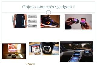 – Page 13
Objets connectés : gadgets ?
 